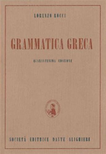 Grammatica greca per liceo - grammatica,