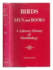 Tate, Peter (1926 Uccelli, Uomo E Libri : A Literary History Of Ornitologia/P