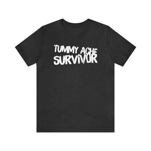 Tummy ache survivor - ache,