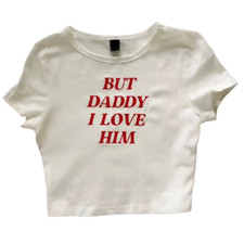 But Daddy I Love Him  Baby Tee