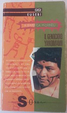 Gigi Eusebi "A barriga morreu Il genocidio Yanomami" Brasile Amazzonia