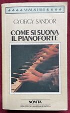 Gyorgy Sandor, COME SI SUONA IL PIANOFORTE. BUR Prima Ed 1984