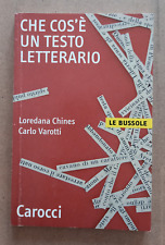 LIBRO CHE COS'E' UN TESTO LETTERARIO Chines Varotti 2004 Carocci Le Bussole