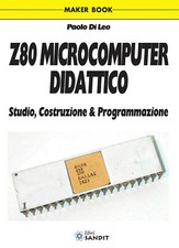 Z80 MICRO COMPUTER DIDATTICO Libro Studio Costruzione Programmazione CPU Zilog