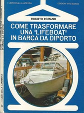 Come trasformare una Lifeboat in barca da diporto. . Filiberto Romano. 1973. .