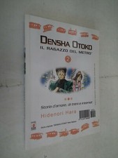 DENSHA OTOKO IL RAGAZZO DEL METRO 2 di HIDENORI HARA STAR COMICS 2006 NUOVO