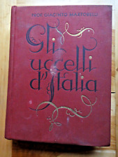 1931-GLI UCCELLI D' ITALIA-Ornitologia-Prof. GIACINTO MARTORELLI-Figurato+