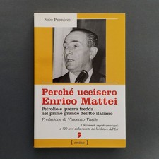 Perché uccisero Enrico Mattei