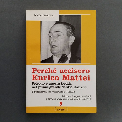 Perché uccisero enrico mattei - perché,