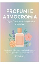 PROFUMI E ARMOCROMIA: Scopri