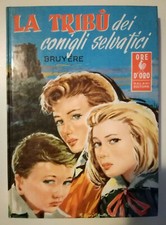 La tribù dei conigli selvatici (COP. RIGIDA), Andrea Bruyere, Salani.