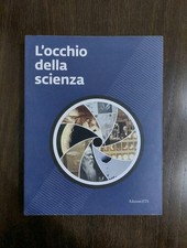 L'occhio della scienza-Un secolo di fotografia scientifica in Italia...