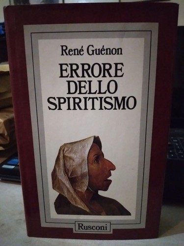 Guenon errore dello spiritismo - guenon,