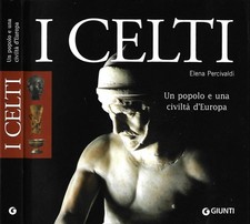 I Celti. Un popolo e una civiltà d'Europa. Elena Percivaldi. 2005. .