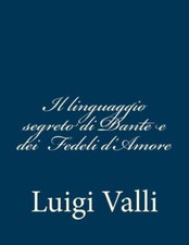 Il Linguaggio Segreto Di Dante