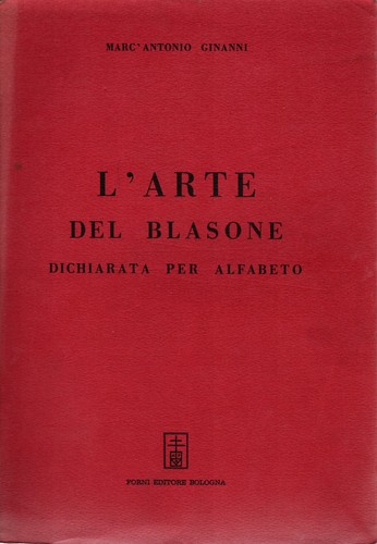 Arte del blasone dichiarata - l'arte,