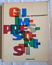 Gli impressionisti - Mondadori 1961