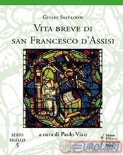 9788879622837 Giulio Salvadori Vita breve di san Francesco d'Assisi Biblioteca F