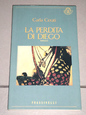 Carla Cerati "LA PERDITA DI DIEGO" Frassinelli Prima edizione