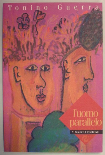 Tonino guerra uomo - tonino, l'uomo