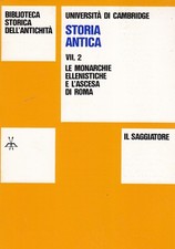 Storia antica. Le monarchie ellenistiche e l'ascesa di Roma. 2 volumi.