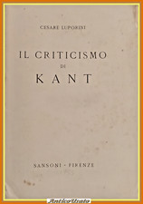 IL CRITICISMO DI KANT di Cesare Luporini 1955 Sansoni Libro filosofia