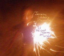 Jeremy Udden - If the Past Seems So Bright [Used Very Good CD] Digipack Packagin