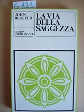 JOHN BLOFELD - LA VIA DELLA SAGGEZZA - EDIZIONI MEDITERRANEE - 1982