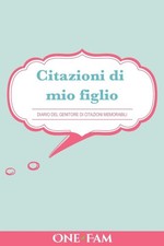 Citazioni di mio figlio
