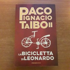 PACO IGNACIO TAIBO II- LA BICICLETTA DI LEONARDO - 2016-V