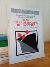 IL 50° DELLA LIBERAZIONE NEL PADOVANO - Centro Studi Ettore Luccini Padova 1995