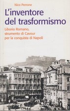 Liborio Romano: l’inventore del trasformismo e la conquista di Napoli per Cavour