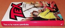 TEX E LA NAVE PERDUTA - MONDADORI - 1° Edizione 1999 - Cartonato - Come nuovo