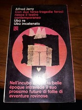 jarry- con due forze tragedie feroci nasce il teatro contemporaneo Ubu Re 1962