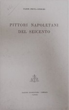 ULISSE PROTA GIURLEO   PITTORI NAPOLETANI DEL SEICENTO