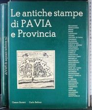 LE ANTICHE STAMPE DI PAVIA E PROVINCIA. SINISTRI, BELLONI. SINISTRI/BELLONI.