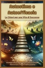Autostima e Autoefficacia: Le Chiavi per una Vita di Successo by Surn? Lavis Pap