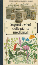 SEGRETI E VIRTU' DELLE PIANTE MEDICINALI  Selezione dal Reader's Digest