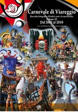 Carnevale di Viareggio. Raccolta fotografica di tutti i carri e le mascherate vo