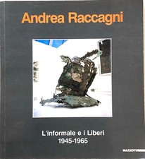 Andrea RACCAGNI, L'informale e i Liberi, MAZZOTTA 1993