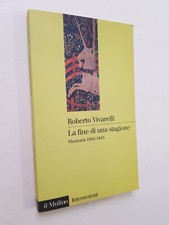 VIVARELLI Roberto: LA FINE DI UNA STAGIONE. MEMORIA 1943-1945 Il Mulino 2000 ww2