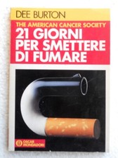 21 GIORNI PER SMETTERE DI FUMARE -COD.L6165 -DEE BURTON -ED.MONDADORI 1992-LIBRO