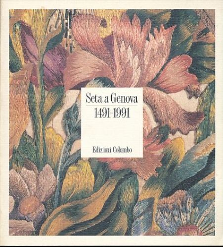 Seta genova 1491 1991 - seta, 1491-1991