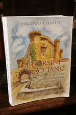 V. Celletti  GLI ORSINI DI BRACCIANO - Glorie, tragedie e fastosità