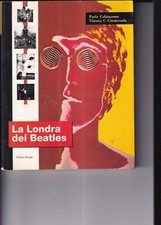 COLAIACONO PAOLA -CARATOZZOLO - LA LONDRA DEI BEATLES Ed Riuniti 1996- Musica