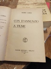 CON D' ANNUNZIO A FIUME DI MARIO CARLI 1920