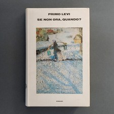 Primo Levi. Se non ora, quando? - Einaudi Ed. 1982 - Prima edizione