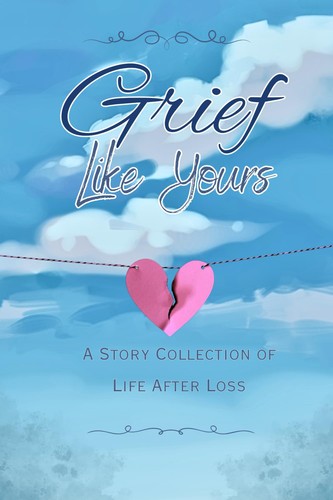 Grief like yours story - like,