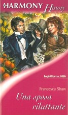 una sposa riluttante	 Libro 	shaw franceca	 italiano  harmony history nuovo