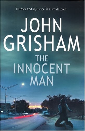 The innocent man john - the, grisham